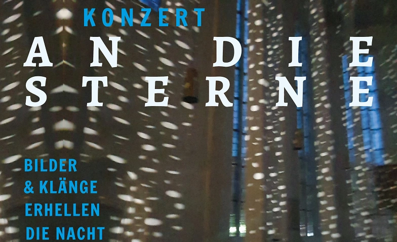 Event-Image for 'Konzert an die Sterne - Bilder & Kl&auml;nge erhellen die Nacht'
