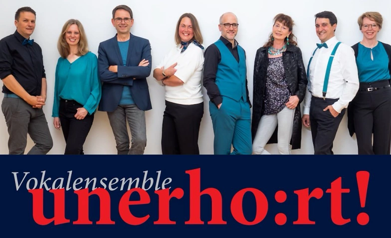 Vokalensemble &quot;unerho:rt!&quot; - Jetzt gibts was auf die Ohren! ${singleEventLocation} Tickets