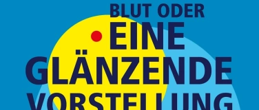 Event-Image for 'Minettis Blut oder eine gl&auml;nzende Vorstellung'