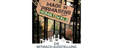 Event-Image for 'Neue Wechselausstellung "Made in Pirmasens - Heimat Wald"'