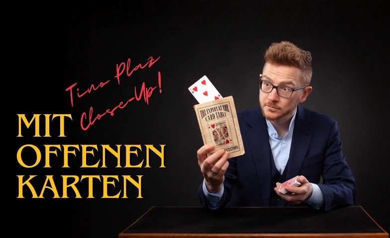 Mit offenen Karten &ndash; Tino Plaz Close-Up! Tickets