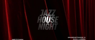 Event-Image for 'MIDTOWN Luzern Jazz House Night'