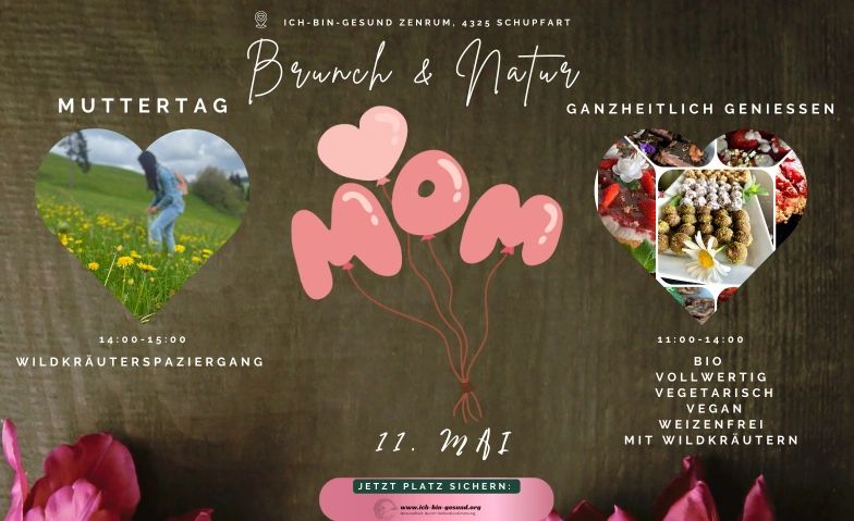 Muttertags Brunch & Natur  - Genuss für alle Sinne ich-bin-gesund Zentrum, Obermumpferstrasse 71, 4325 Schupfart Tickets
