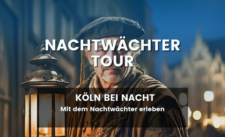 Event-Image for 'Nachtw&auml;chter Tour K&ouml;ln'