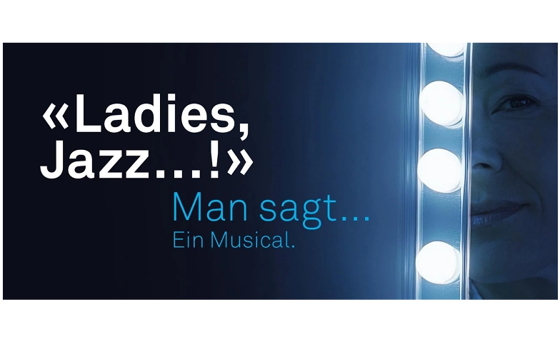 Event-Image for 'LIVE-MUSICAL: LADIES: JAZZ.. ! -"Man sagt.. !" Ein Musical..'