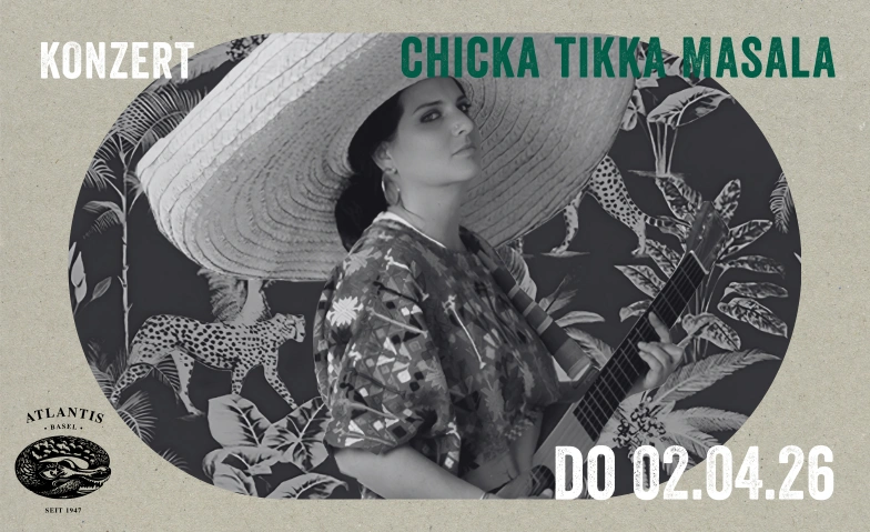 Chicka Tikka Masala Atlantis, Klosterberg 13, 4010 Basel Tickets