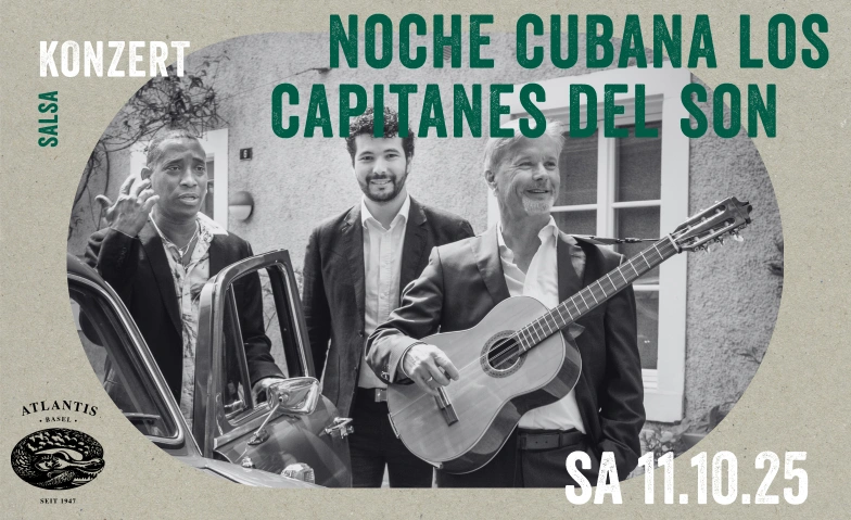 Noche Cubana mit LOS CAPITANES DEL SON Atlantis, Klosterberg 13, 4010 Bâle Billets