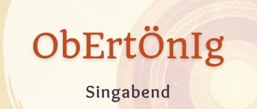 Event-Image for 'ObErt&Ouml;nIg - Singabend'