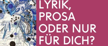 Event-Image for 'Lyrik, Prosa oder nur für Dich?'