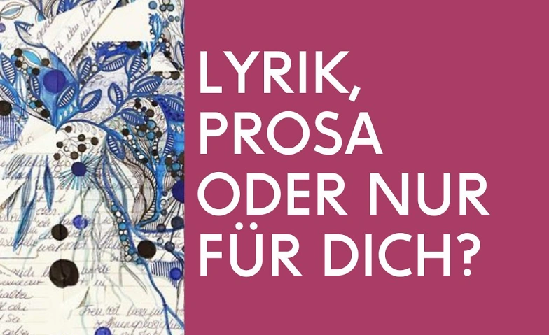 Event-Image for 'Lyrik, Prosa oder nur für Dich?'