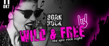 Event-Image for 'WILD & FREE - THE EPIC ROCK NIGHT'