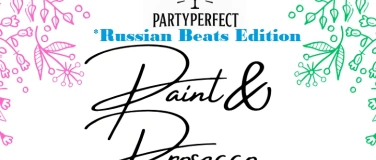 Event-Image for 'Paint&Prosecco *Russian Beats Edition'