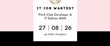 Event-Image for 'Pitch Club Developer & IT Edition #249 - Frankfurt'