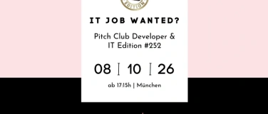 Event-Image for 'Pitch Club Developer & IT Edition #252 - M&uuml;nchen'