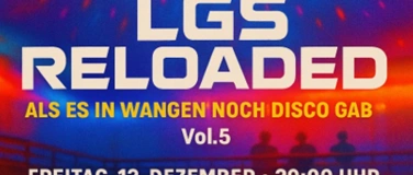 Event-Image for 'LGS RELOADED     Als es in Wangen noch Disco gab VOL.5'
