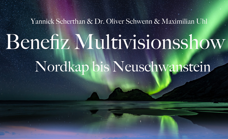 Benefiz Multivisionsshow - Nordkap bis Neuschwanstein Hohenstaufensaal, Landauer Str. 1, 76855 Annweiler am Trifels Tickets