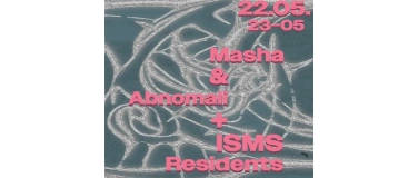 Event-Image for 'ISMS invites: Masha & Abnomali + ISMS Residents'