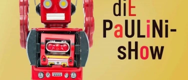 Event-Image for 'Die Los, Paul! – Paulinishow'