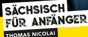 Event-Image for 'Thomas Nicolai: Sächsisch für Anfänger'