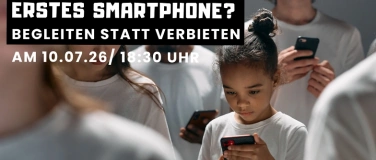 Event-Image for 'ELTERNABEND: ERSTES SMARTPHONE? Begleiten statt verbieten'