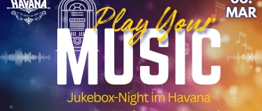 Event-Image for 'Play Your Music - Jukebox-Night im Havana'