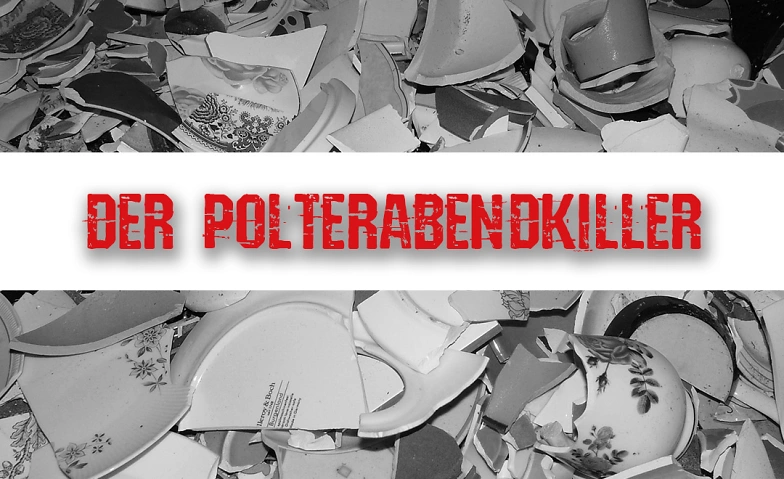 Krimidinner -&bdquo;Der Polterabendkiller&ldquo; ${singleEventLocation} Billets