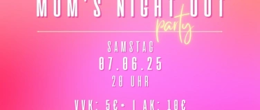 Event-Image for 'MOM'S NIGHT OUT - Party'