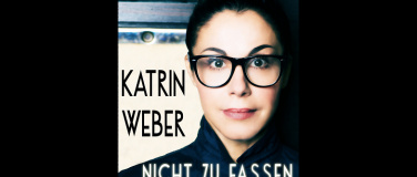 Event-Image for 'KATRIN WEBER – Nicht zu fassen'