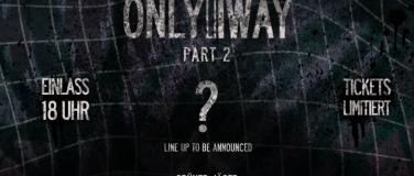 Event-Image for 'ONLY1WAY - PART 2'