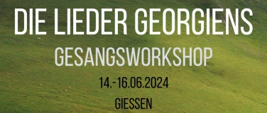 Event-Image for '"Die Lieder Georgiens" - Workshop für das mehrstimmige Singe'