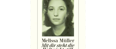 Event-Image for 'Lesung Melissa Müller: „Mit dir steht die Welt nicht still“'
