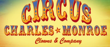 Event-Image for 'Circus Charles Monroe - Clowns & Company Ihr  Familienzirkus'