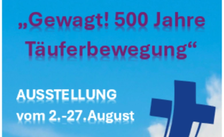 Event-Image for 'Gewagt - 500 Jahre Täuferbewegung'