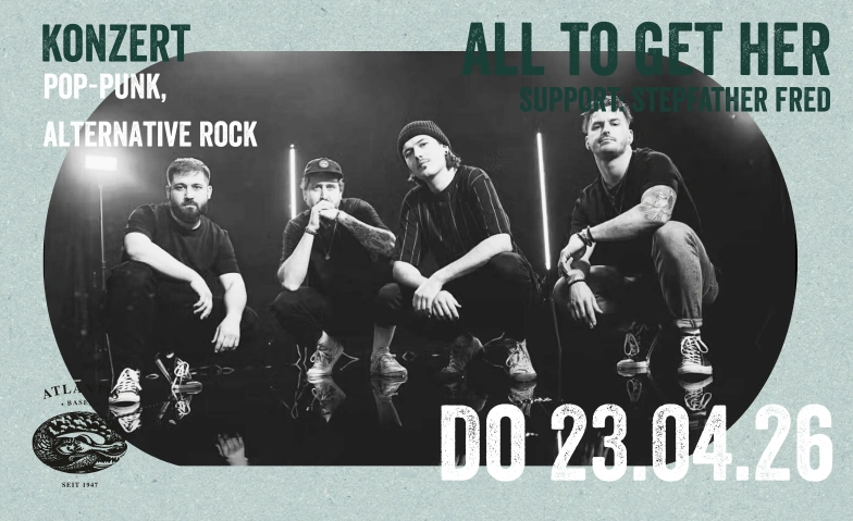 All To Get Her Atlantis, Klosterberg 13, 4010 Basel Tickets