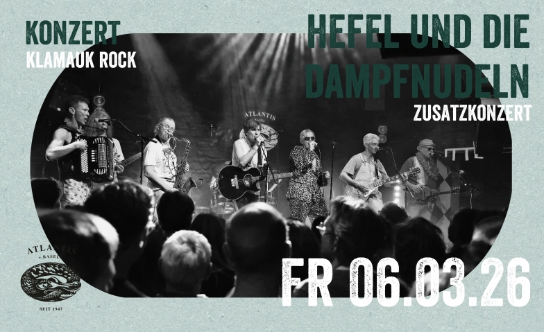 Hefel und die Dampfnudeln (Zusatzkonzert) Atlantis, Klosterberg 13, 4010 Basel Tickets