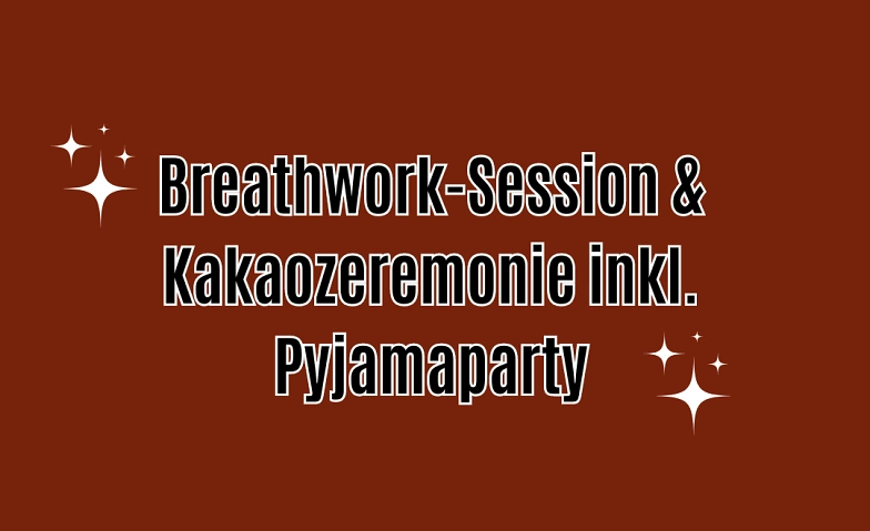 Breathwork-Session und Kakao-Zeremonie inkl. Pyjamaparty ${singleEventLocation} Tickets