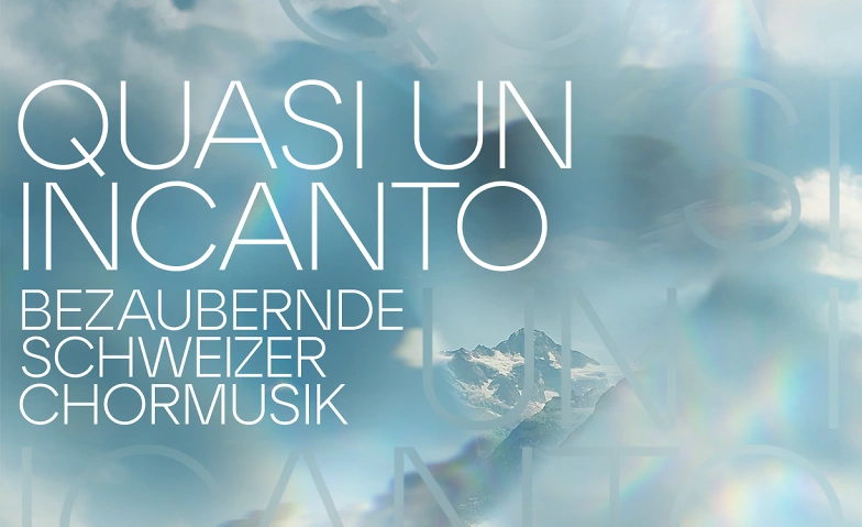 Quasi un incanto - Bezaubernde Schweizer Chormusik ${singleEventLocation} Tickets