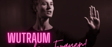 Event-Image for 'Wutraum f&uuml;r Frauen'