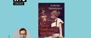 Event-Image for 'LESUNG: Lorenz Hemicker - Mein Großvater der Täter'