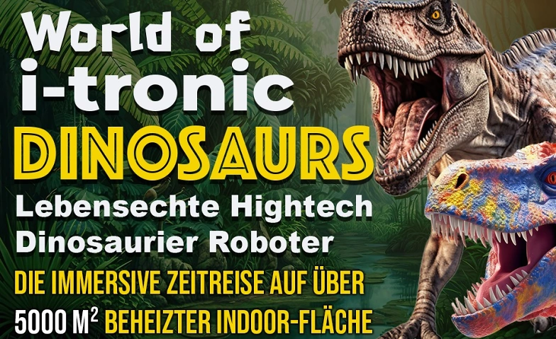 World of I-Tronic Dinosaurs XXL - Hamburg Tickets