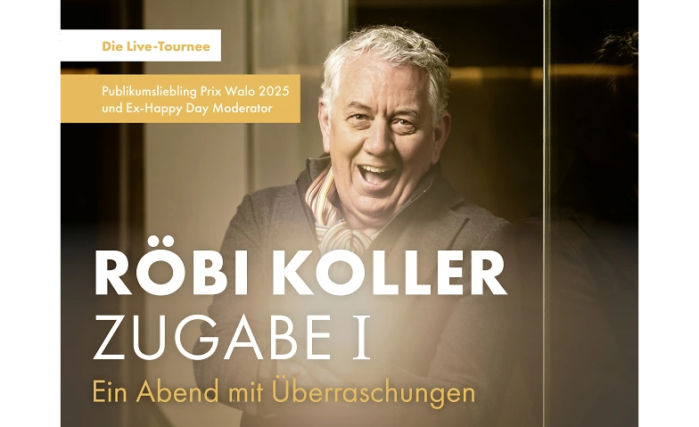 Röbi Koller - ZUGABE I Tickets