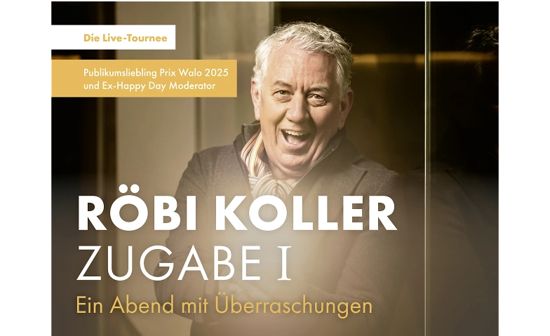 Röbi Koller - Zugabe I Tickets
