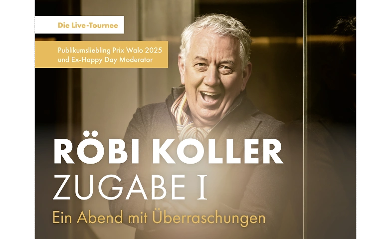 Röbi Koller - ZUGABE I Tickets