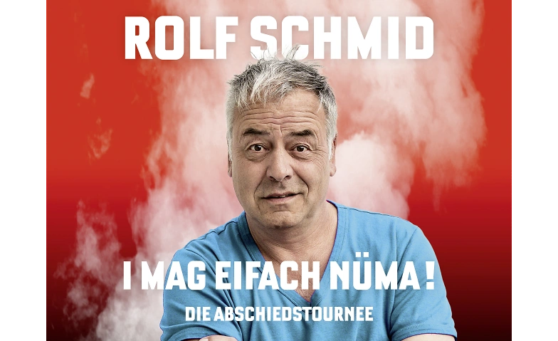 Rolf Schmid - I mag eifach n&uuml;ma 2026 Billets