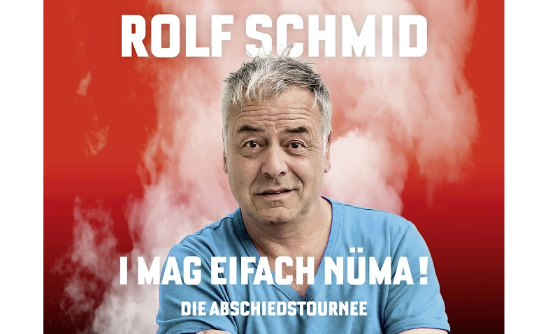 Rolf Schmid - I mag eifach n&uuml;ma 2026 Billets