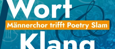 Event-Image for 'Wort & Klang - M&auml;nnerchor trifft Poetry Slam'