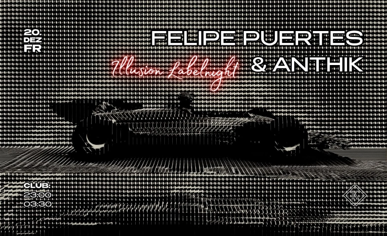 ILLUSION (w/ Felipe Puertes & Anthik) Kater Karlo Superfast, Bankgässchen 6, 3011 Bern Tickets