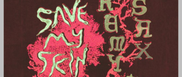 Event-Image for 'Save my Skin (CH) + Remy Sax (CH) + Dream Nails (GB)'