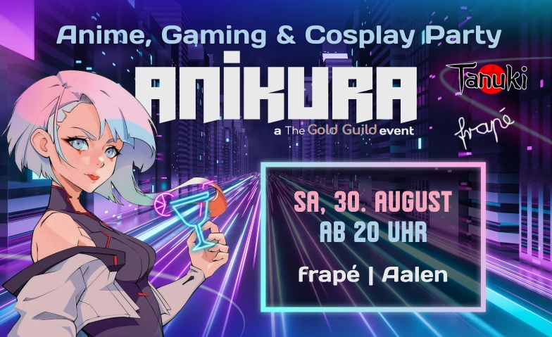 ANiKURA - Anime, Gaming & Cosplay Party Frapé Aalen, Julius-Bausch-Straße 32, 73431 Aalen Aalen Tickets