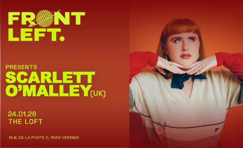 Front Left presents Scarlett O'Malley Loft Bar, Route de la Poste 5, 1936 Val de Bagnes Tickets
